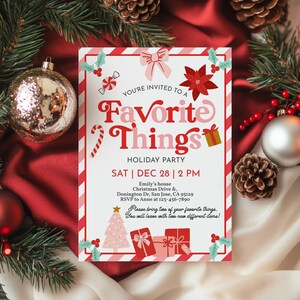 May include: A holiday party invitation with a red and white striped border. The invitation reads "Favorite Things Holiday Party" with the date and time. Decorative elements include a candy cane, bow, and gift boxes. The invitation is surrounded by Christmas ornaments and pine branches.