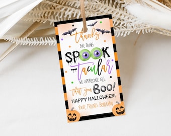 May include: A black and orange Halloween thank you tag with the text "Thanks for being Spooktacular! We appreciate all that you Boo! Happy Halloween! Your friend, Benjamin". The tag features a black and white striped background with orange and green polka dots. There are two cartoon eyeballs and two bats on the tag. There are two cartoon pumpkins at the bottom of the tag.