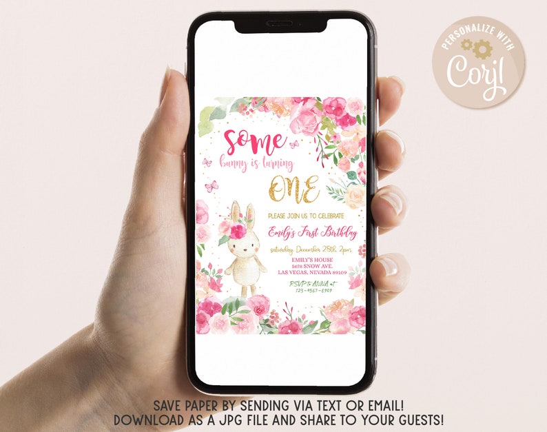 May include: A pink and gold first birthday invitation with a bunny rabbit illustration and floral accents. The text reads "Some bunny is turning ONE. Please join us to celebrate Emily's First Birthday, Saturday, December 29th, 2 pm, Emily's House, 800 Snow Ave, Las Vegas, Nevada 89109, RSVP: 123-1567-2909".