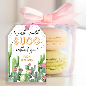 Etichette regalo succulente Lavoro Sarebbe SUCC senza di te Grazie Amico Collega Personale Insegnante Capo Etichetta adesiva stampabile Modello MODIFICABILE HOL026