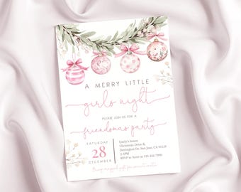 May include: A white invitation card with pink text and watercolor illustrations. The card features the text "A Merry Little Girls Night" and "friendomas party". The date is December 28th. The card is decorated with pink Christmas ornaments and floral accents.