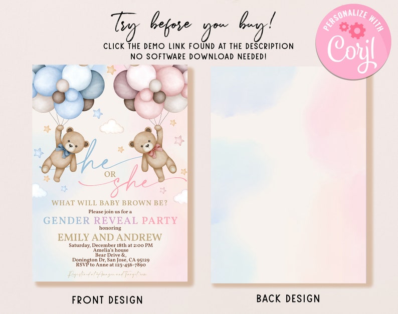 May include: A gender reveal party invitation with a watercolor background. The invitation features two teddy bears holding blue and pink balloons, with the text "He or She" and "What will Baby Brown be?"  The invitation also includes the text "Gender Reveal Party honoring Emily and Andrew".