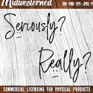 May include: Black and white text graphic on a wood background. The text reads "Seriously? Really?"