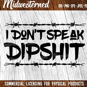 Don't Speak Dipshit SVG – Sarcastic Western Clip Art (Digital Download)