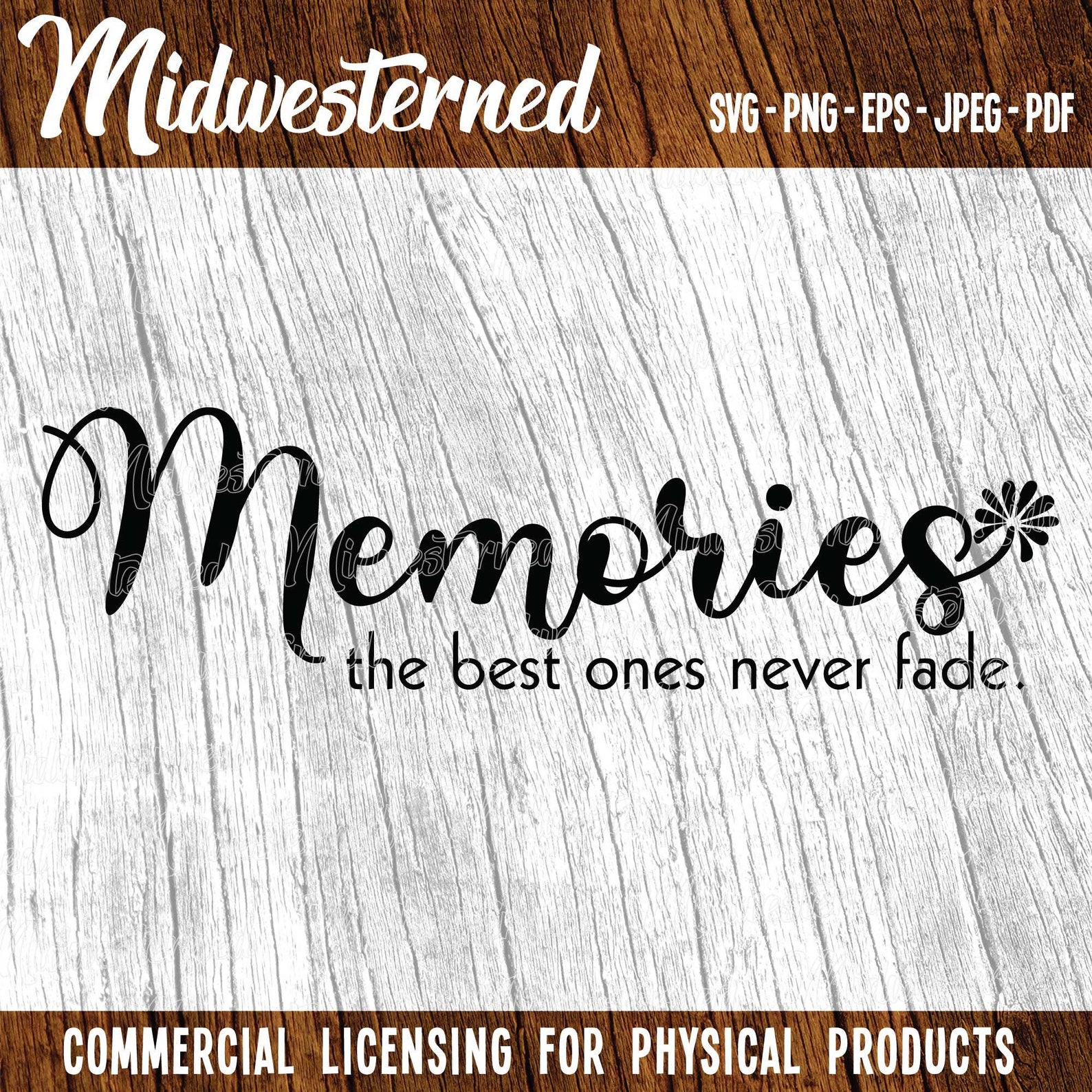 Memories The Best Ones Never Fade SVG Etsy