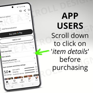 May include: A screenshot of an Etsy app showing how to view item details before purchasing. The screen shows a product listing with a 5.0 star rating, a quantity selection, and a "Buy with Google Pay" button. The text "Scroll down to click on 'item details' before purchasing" is overlaid on the image.