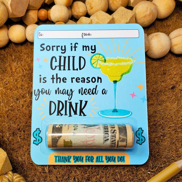 Teacher Appreciation Money Card, Teacher Gift from Student, Daycare Worker Gift, End of Year Teacher Gift, Reason You Drink Cash Holder