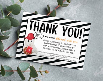 May include: A black and white striped thank you card with a ghost wearing a red delivery hat and holding a bag. The card says "Thank You! BOO! ***** delivered with care. It was a pleasure to deliver your order today! If you are happy with your service, please take a moment to rate me in the app!" and includes contact information for the delivery service.