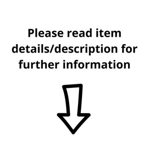 May include: White background with black text that reads "Please read item details/description for further information." A black arrow points downward, indicating where to find more details.