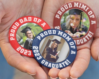 Proud Mom Graduate 2023 Button, Proud Family Member Class of 2023 Pin Button Badge, Senior 2023 Graduation Photo Button, Spirit Pin