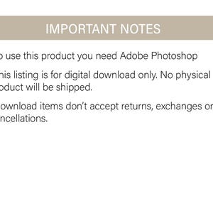 May include: Important notes for a digital download product. To use this product, you need Adobe Photoshop. This listing is for digital download only. No physical product will be shipped. Download items don't accept returns, exchanges or cancellations.