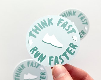 Think Fast Run Faster Sticker, Waterproof Vinyl Runner Gift