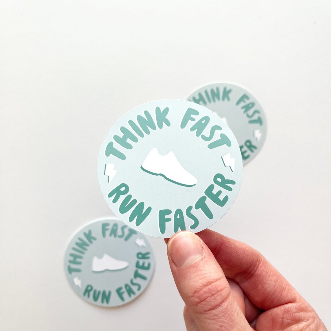 Think Fast Run Faster Sticker, Waterproof Vinyl Runner Gift - Etsy