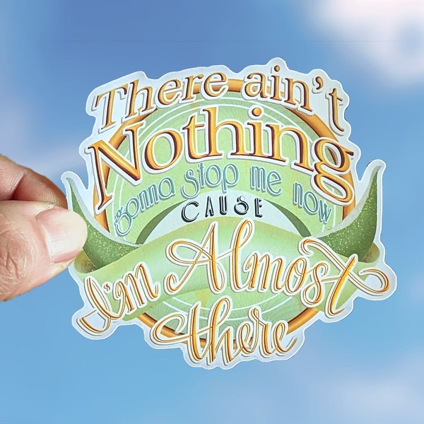 There Ain't Nothin... | Tiana Female Empowerment Quote The Princess & the Frog | Waterproof Vinyl Die Cut Sticker Disney inspired