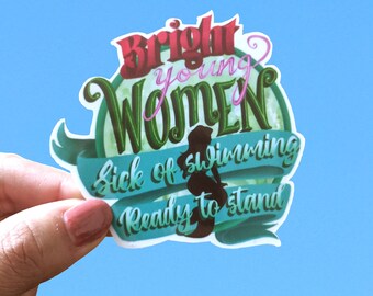 Bright Young Women | Ariel Female Empowerment Quote | Waterproof Vinyl Die Cut Sticker Disney inspired