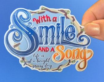 With A Smile & a Song | Snow White Female Empowerment Quote | Waterproof Vinyl Die Cut Sticker Disney inspired