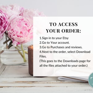 May include: A white wooden table with a vase of pink peonies, a brown candle, and a stack of notebooks. The text "TO ACCESS YOUR ORDER:" is written in black on a white background, followed by a list of instructions on how to access digital downloads on Etsy.