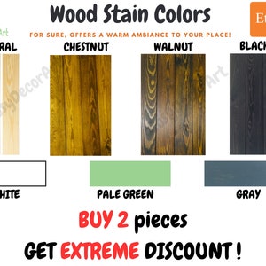 May include: Wood stain color chart with samples of natural, chestnut, walnut, black, white, pale green, and gray.  "FOR SURE, OFFERS A WARM AMBIANCE TO YOUR PLACE!"  "BUY 2 pieces GET EXTREME DISCOUNT!"