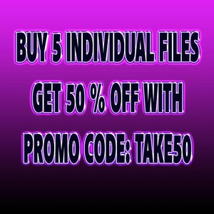 May include: A digital graphic with a purple gradient background. The text reads "BUY 5 INDIVIDUAL FILES GET 50% OFF WITH PROMO CODE: TAKE50" in a bold, outlined font.