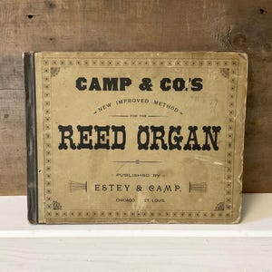Antique Organ Music Book Camp & Co’s New and Improved Reed Organ Book with Sheet Music, 1880s, Like Adler’s or Bent’s