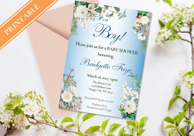 May include: A blue and white baby shower invitation with floral accents. It says "It's a Boy!" and includes the text "Please join us for a Baby Shower honouring Bridgette Faye. March 18, 2023 12pm The Bloom Cafe 123 Fabulous Lane Happy City, NY 0272 Please RSVP by Jan 25 to Lia Registered at Nordstrom and Target"