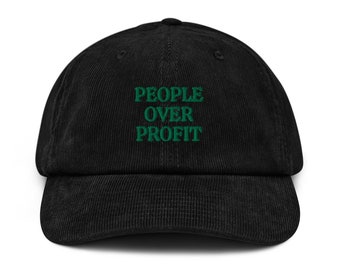 People over profit / Anti capitalism / Gift / Mutual Aid / Social Justice / Racial Justice / Community / Corduroy hat / Embroidery