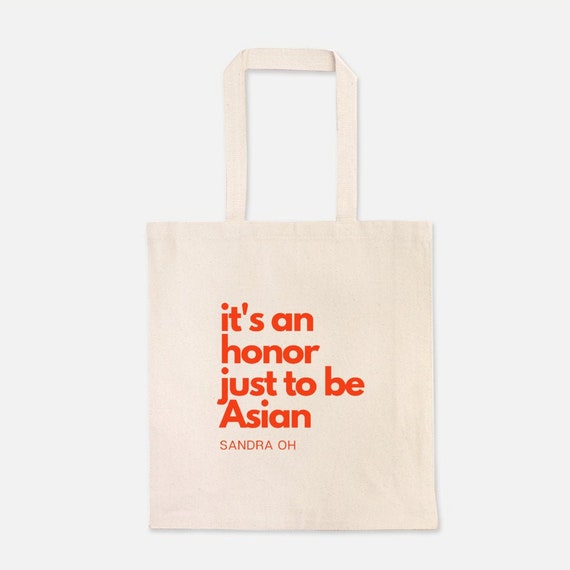 It s an Honor Just to Be Asian Sandra Oh Quote Proud to Be