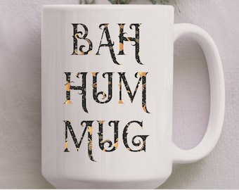 15 oz "Bah Hum Mug" Mug, Gift For Her, Christmas, Festive, Coffee Mug, Tea Mug