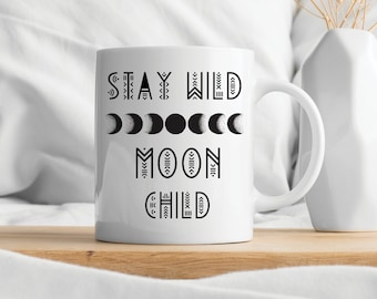 11 oz "Stay Wild Moon Child" Mug, Gift For Her, Boho, Moon phases, Birthday, Christmas, Any Occasion, Coffee Mug, Tea Mug