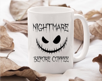 15 oz "Nightmare Before Coffee" Mug, Gift For Men, Gift For Women, Halloween, Birthday, Fall, Any Occasion