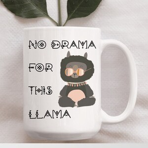 15 oz &quot;No Drama For This Llama&quot; Mug, Gift For Her, Llama, Hippie, Peace & Love, Birthday, Christmas, Any Occasion, Coffee Mug, Tea Mug