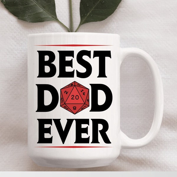 15 oz "Best Dad Ever" Mug, Funny, DnD, Gift For Men, Father's Day, Coffee Mug, Table Top Gaming Mug, Geeky Fantasy, Natural 20, D20 Dice
