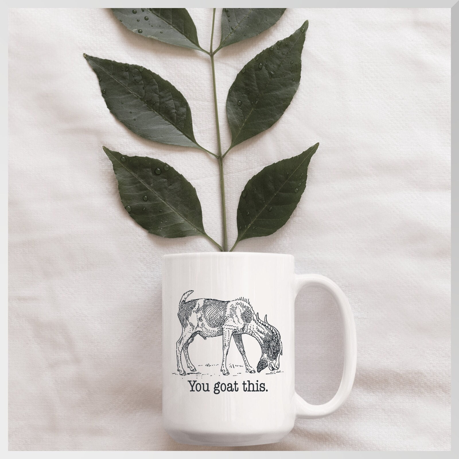 15 oz "You Goat This" - Coffee Mug, Perfect Gift For Him / Her, Birthday, Funny Animal Adult Humor Design, You Got This Affirmation Pun Mug
