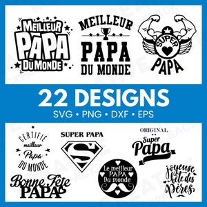 22 Designs Fête des Pères, Papa SVG, Fete des peres SVG, Images compatibles Canva, Cricut... (inclus formats svg, png, eps, dxf)
