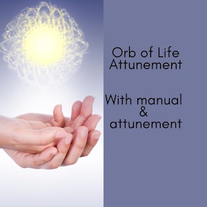 Può includere: Un paio di mani giunte con un globo luminoso sopra di loro. Il testo "Orb of Life Attunement" e "With manual & attunement" è visualizzato su uno sfondo viola.