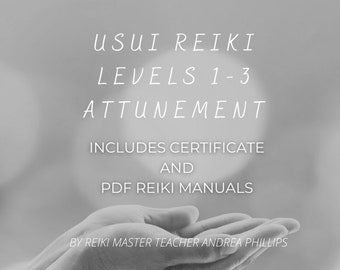 Usui Reiki Manual and Attunement Levels 1 through 3