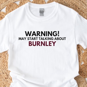 Burnley FC shirt, Gift for Burnley fan, Burnley gifts, Burnley FC gifts, Burnley gift, Burnley print, Burnley fan gifts, Burnley quote print
