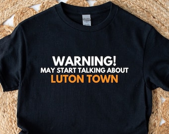 Luton Town shirt, Gift for Luton Town fan, Luton gifts, Luton Town gifts, Luton Town, Luton Town print, Luton fan gifts, Luton quote prints