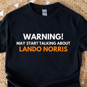 Lando Norris Shirt, Gift for Lando Norris fan, F1 gifts, Lando Norris gifts, F1 gift, Formula 1 gift, Formula one shirt, Lando Norris quote
