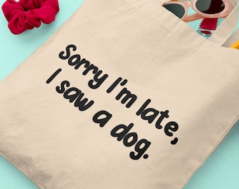 I saw a dog tote bag, Dog lover gifts, Dog lovers gift, gift for friend, gift for her, Bag for life, Dog gift in the uk, Christmas gifts