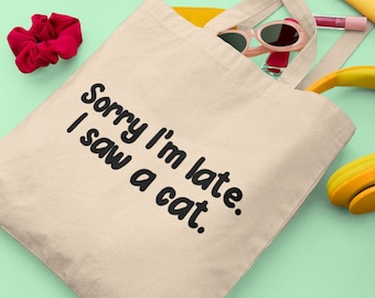 I saw a cat tote bag, Cat lover gifts, Cat lovers gift, gift for friend, gift for her, Bag for life, Cat gift in the uk, Cat quote prints