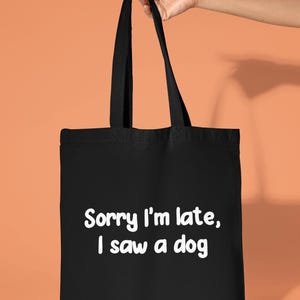 I saw a dog tote bag, Dog lover gifts, Dog lovers gift, gift for friend, gift for her, Bag for life, Dog gift in the uk, Christmas gifts Black