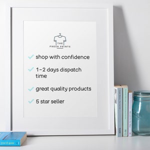 May include: White framed print with a black and white logo that says "The Fresh Prints" and a checklist of four items: "shop with confidence", "1-2 days dispatch time", "great quality products", and "5 star seller".