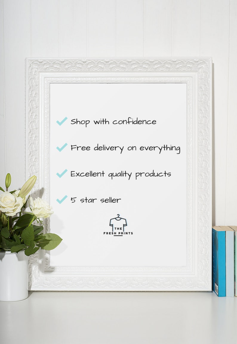 May include: White framed poster with a blue checkmark and text that reads "Shop with confidence", "Free delivery on everything", "Excellent quality products", and "5 star seller". The poster also includes a logo for "The Fresh Prints".