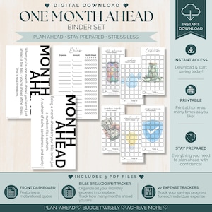 May include: Digital download of a One Month Ahead binder set. Includes printable PDF files for bills breakdown, expense trackers, and a front dashboard with a motivational quote. The set helps plan ahead, stay prepared, and reduce stress.