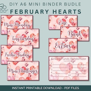 May include: A collection of printable A6 mini binder inserts with a Valentine's Day theme. The inserts feature watercolor hearts and floral accents, with titles like "Mini Monday," "Tiny Tuesday," and "Sinking Funds Randomizer." The text "February Hearts" is at the top.