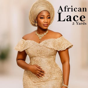 May include: A woman in a gold off-the-shoulder dress with floral embroidery, a matching head wrap, and jewellery. The text "African Lace" and "5 Yards" is visible.