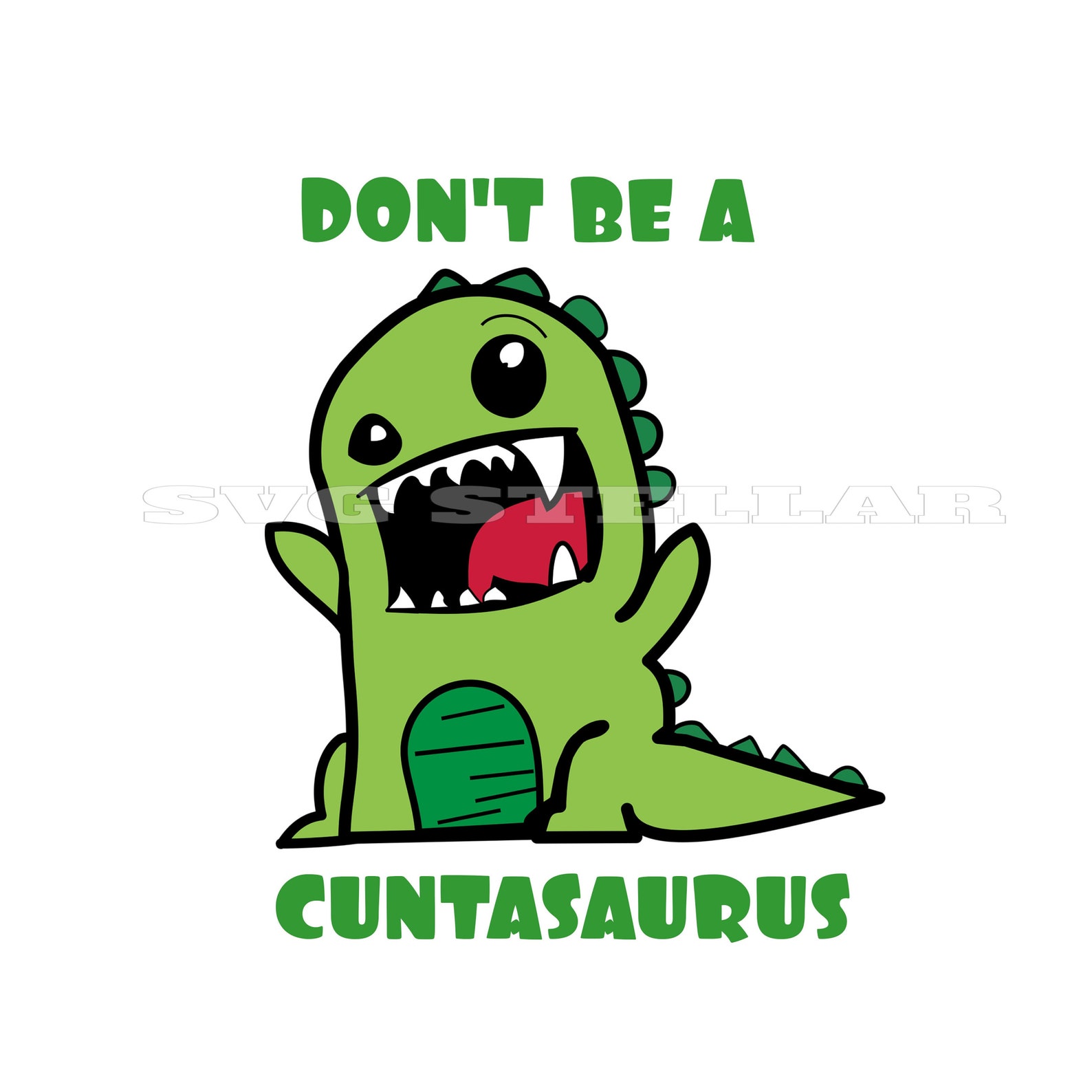 Don't Be A Cuntasaurus PNG Don't Be A Cuntasaurus | Etsy