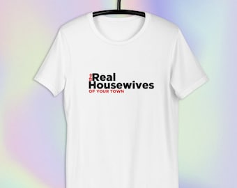 Personalised Real Housewives T-Shirt | Unisex