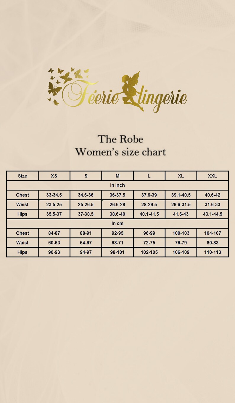 May include: A size chart for "The Robe" lingerie, with measurements in inches and centimeters. The chart includes sizes XS to XXL, detailing chest, waist, and hip measurements. The logo "F&eacute;erie Lingerie" is at the top, featuring a fairy and butterflies.